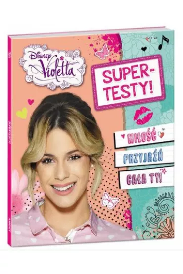 Violetta. Supertesty! * *