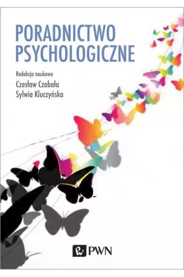 Poradnictwo psychologiczne - Sylwia Kluczy�ska, Czes�aw Czaba�a