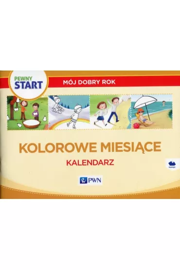 Pewny start. M�j dobry rok. Kolorowe miesi�ce. Kalendarz - Aneta Pliwka, Barbara Szostak, Katarzyna Radzka