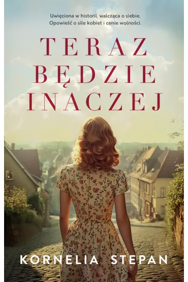 Teraz b�dzie inaczej - Kornelia Stepan