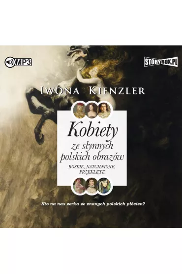 Audiobook Kobiety ze s�ynnych polskich obraz�w. Boskie, natchnione, przekl�te CD - Iwona Kienzler