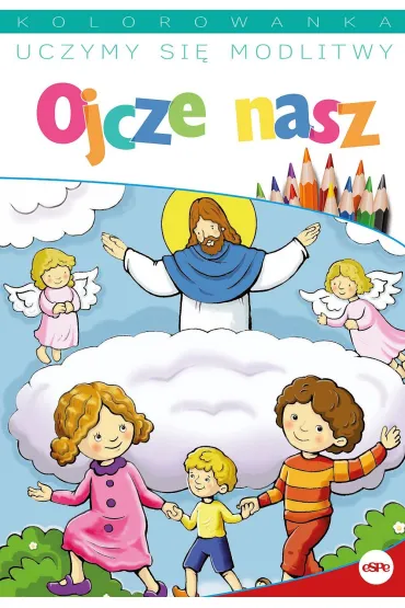 Uczymy si� modlitwy. Ojcze nasz