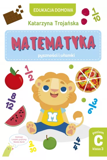 eBook Tytu�: Matematyka &ndash; pyszno�ci i u�amki. Poziom C, klasa 3 pdf - Katarzyna  Troja�ska