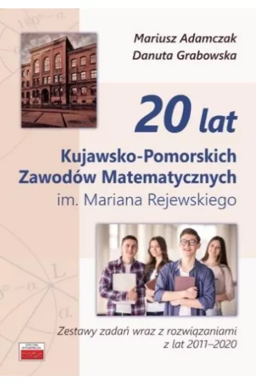 20 lat Kujawsko-Pomorskich Zawod�w Matematycznych - Mariusz Adamczak, Danuta Grabowska