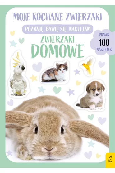 Moje kochane zwierzaki. Zwierzaki domowe