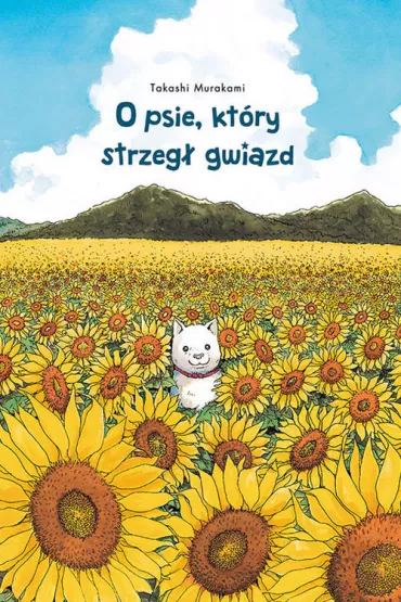 O psie, kt�ry strzeg� gwiazd - Takashi Murakami