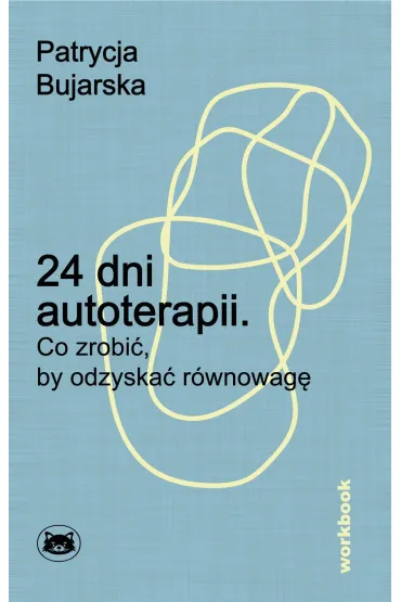 24 dni autoterapii. Co zrobi�, by odzyska� r�wnowag� - Patrycja  Bujarska