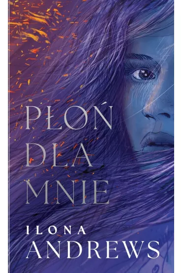 P�o� dla mnie. Ukryte Dziedzictwo. Tom 1 - Ilona Andrews