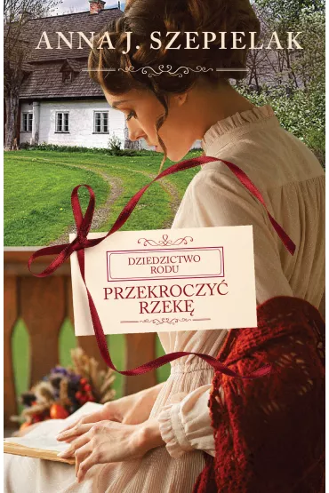 Przekroczy� rzek� - Anna J. Szepielak