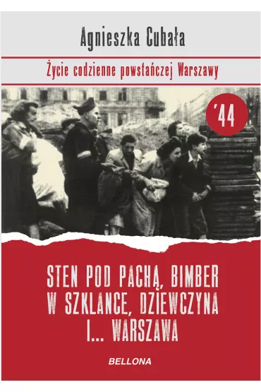 eBook Sten pod pach�, bimber w szklance... �ycie codzienne powsta�czej Warszawy mobi epub - Agnieszka Cuba�a