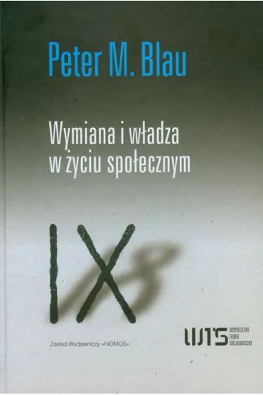 Wymiana i w�adza w �yciu spo�ecznym - Peter M. Blau