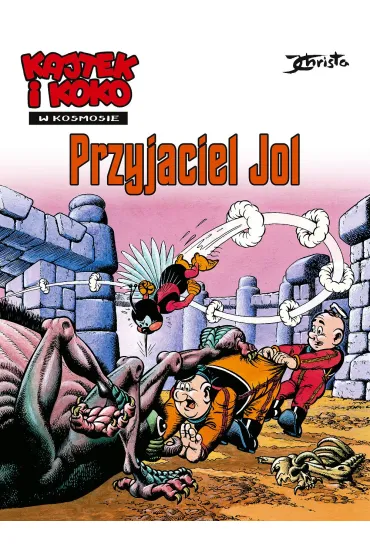 Kajtek i Koko w Kosmosie. Tom 3. Przyjaciel Jol - Janusz Christa