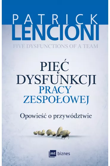 Pi dysfunkcji pracy zespoowej - Patrick Lencioni