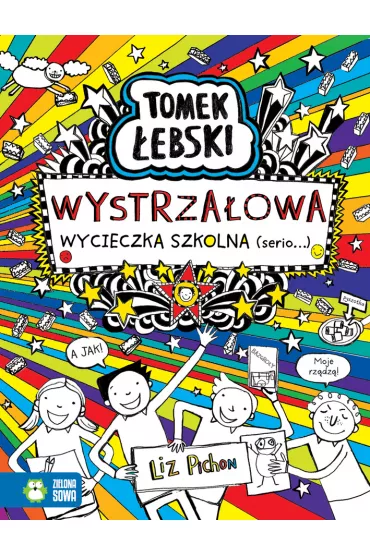 Wystrza�owa wycieczka szkolna (serio...). Tomek �ebski. Tom 17 - Liz Pichon