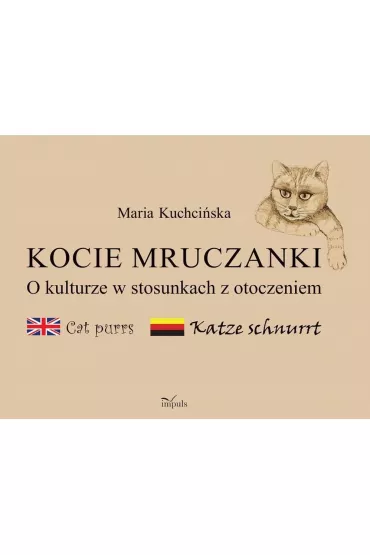 Kocie mruczanki O kulturze w stosunkach z otoczeniem - Maria  Kuchci�ska