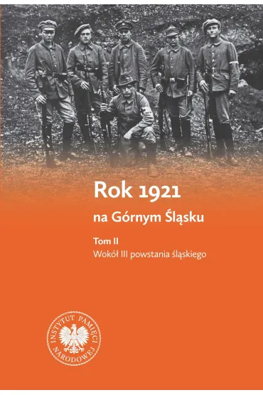Rok 1921 na G�rnym �l�sku. Tom 1. Wok� plebiscytu g�rno�l�skiego. Tom 2. Wok� III powstania �l�skiego - Miros�aw  W�cki, Sebastian  Rosenbaum, Dawid  Skrabania