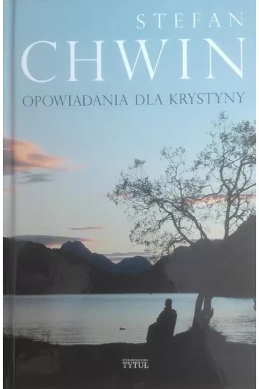 Opowiadania dla Krystyny - Stefan Chwin