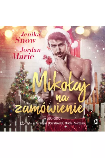 Audiobook Miko�aj na zam�wienie mp3 - Snow Jenika, Jordan Marie