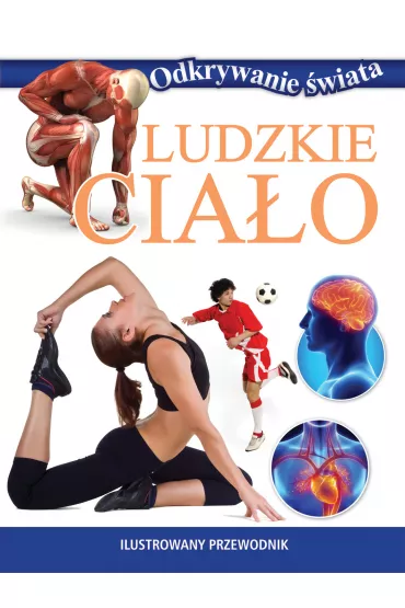 Odkrywanie �wiata. Ludzkie cia�o
