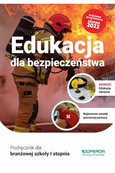 Edukacja dla bezpiecze�stwa. Podr�cznik dla bran�owej szko�y I stopnia - Andrzej Kruczy�ski, Barbara Boniek