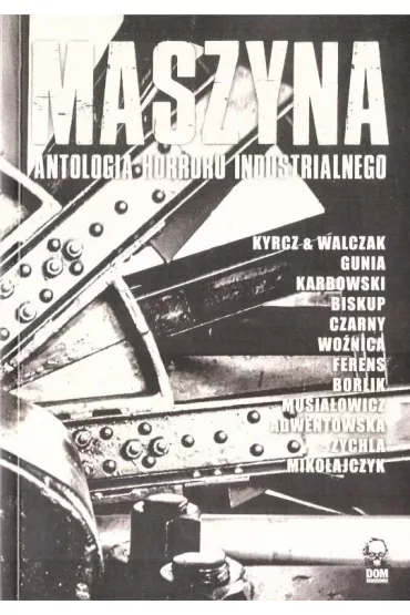 Maszyna. Antologia horroru industrialnego
