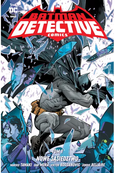 Uniwersum DC Nowe s�siedztwo. Batman Detective Comics. Tom 1 - Mariko Tamaki, Dan Mora