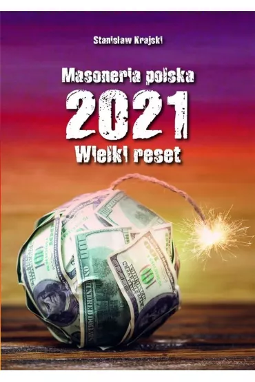 Masoneria polska 2021. Wielki Reset - Stanis�aw Krajski