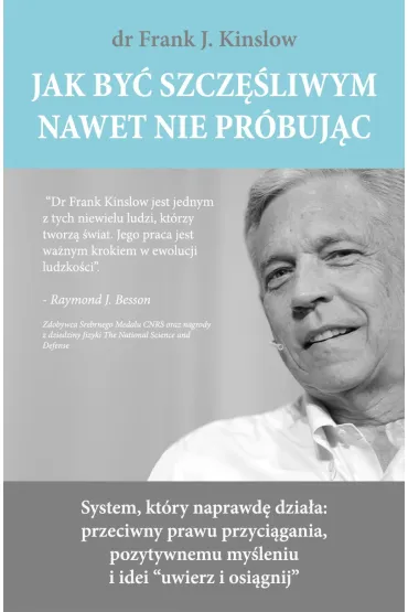 Jak by� szcz�liwym nawet nie pr�buj�c - Frank J. Kinslow