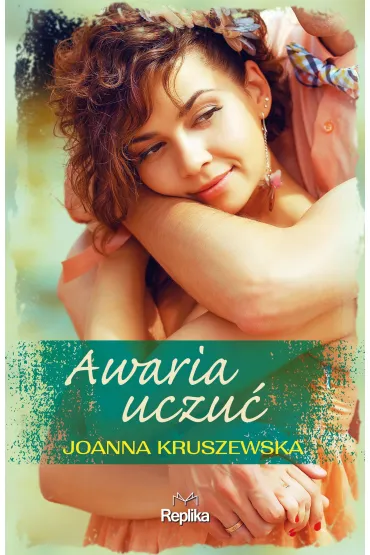 Awaria uczu� - Joanna Kruszewska
