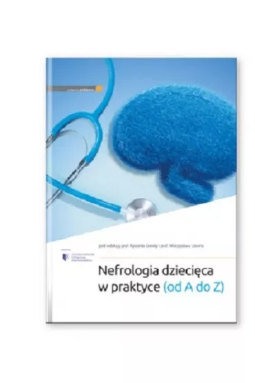Nefrologia dzieci�ca w praktyce (od A do Z) - Mieczys�aw Litwin, Ryszard Grenda