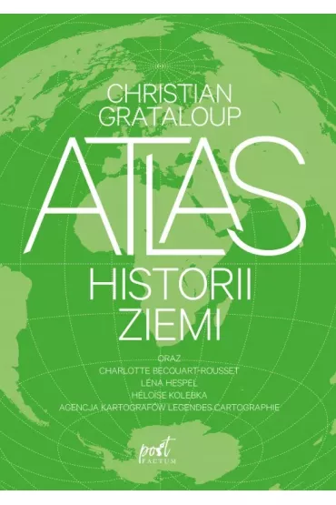 Atlas historii Ziemi - Christian  Grataloup