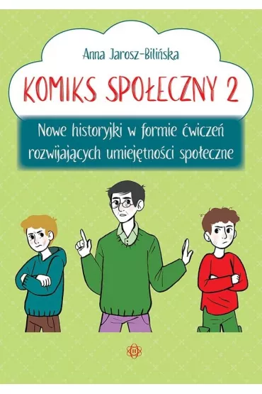 Komiks spo�eczny 2 Nowe historyjki w formie �wicze� rozwijaj�cych umiej�tno�ci spo�eczne - Anna  Jarosz-Bili�ska