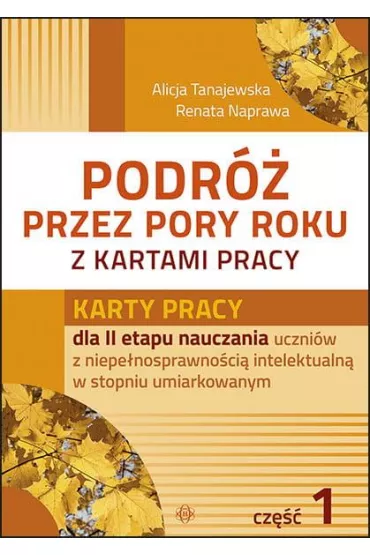 Podr przez pory roku z kartami pracy. Cz 1 - Alicja Tanajewska, Renata Naprawa