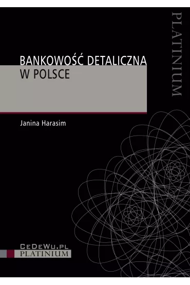 eBook Bankowo�� detaliczna w Polsce. Wydanie 3 pdf - Janina Harasim