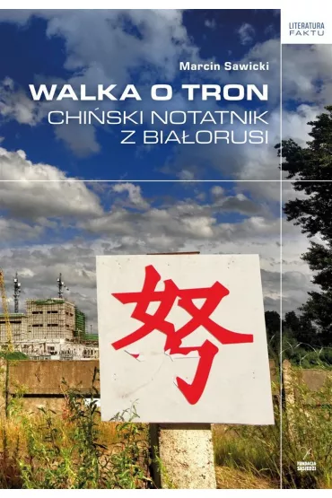 Walka o tron Chi�ski notatnik z Bia�orusi - Marcin Sawicki