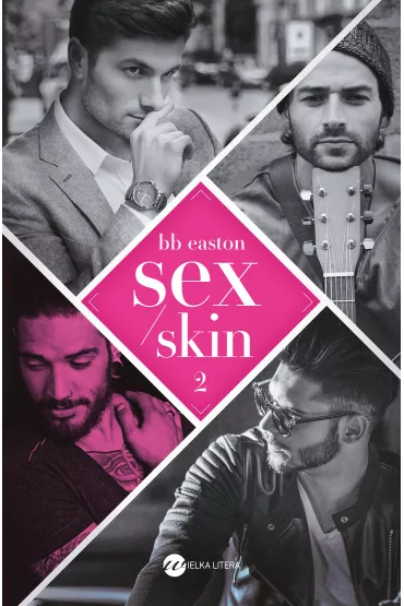 Sex/Skin. 44 Chapters. Tom 2 - B. B. Easton