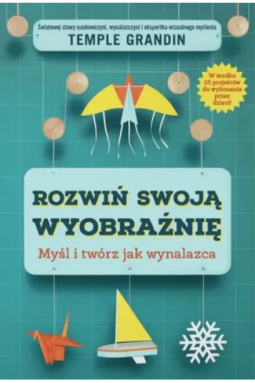 Rozwi� swoj� wyobra�ni� - Temple Grandin