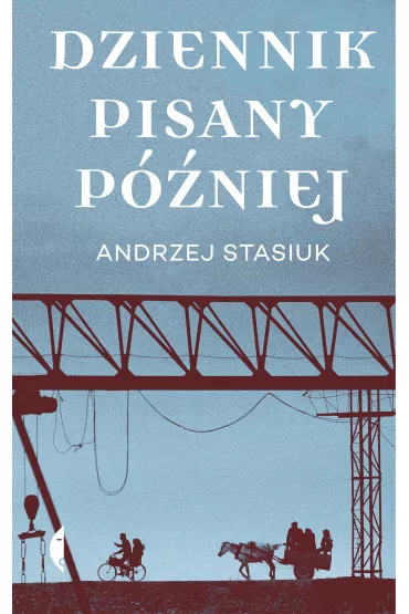 Dziennik pisany p�niej - Andrzej Stasiuk