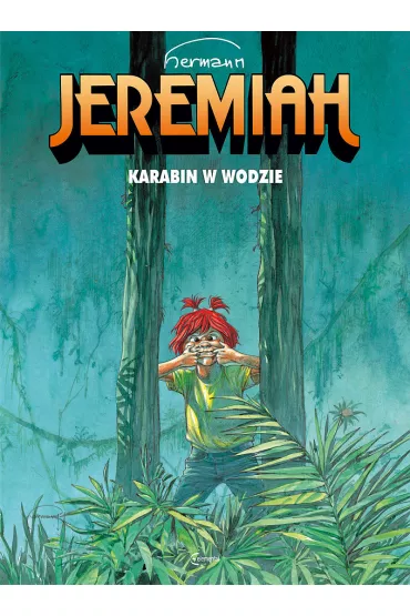 Karabin w wodzie. Jeremiah. Tom 22 - Hermann Huppen