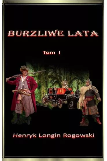 eBook Burzliwe lata. Tom I pdf mobi epub - Henryk Longin Rogowski