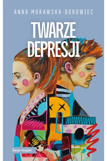 Twarze depresji - Anna Morawska-Borowiec