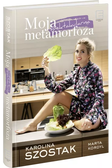 Moja spektakularna metamorfoza - Karolina Szostak
