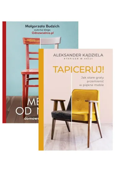 Pakiet: Meble od nowa. Domowe renowacje, Tapiceruj! Jak stare graty przemieni� w pi�kne meble - Ma�gorzata Budzich, Aleksander  K�dziela
