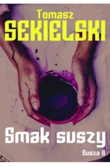 Smak suszy. Susza 2 - Tomasz Sekielski