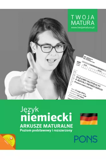 Twoja matura. J�zyk niemiecki. Arkusze maturalne. Poziom podstawowy i rozszerzony