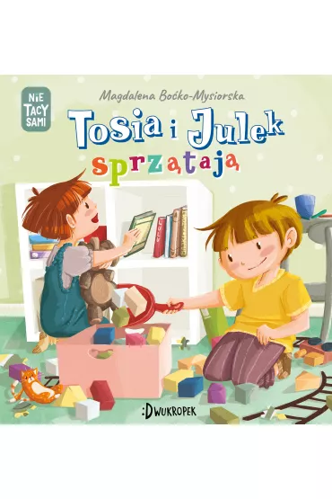 Tosia i Julek sprz�taj�. (Nie) tacy sami. Tom 8 - Magdalena  Bo�ko-Mysiorska