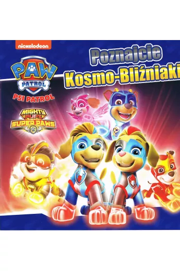 Psi Patrol nr 36 Poznajcie Kosmo-Bli�niaki!