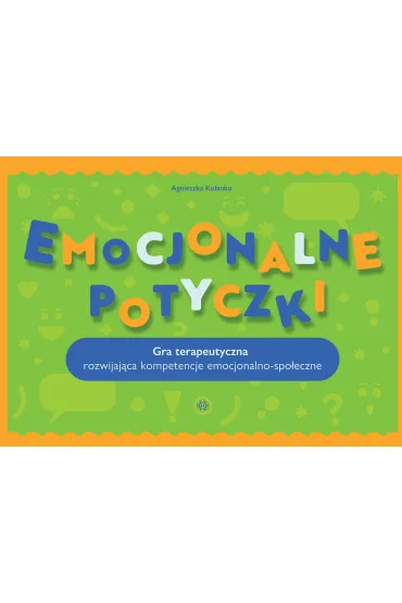 Emocjonalne potyczki Gra terapeutyczna rozwijaj�ca kompetencje emocjonalno-spo�eczne - Agnieszka  Kolanko