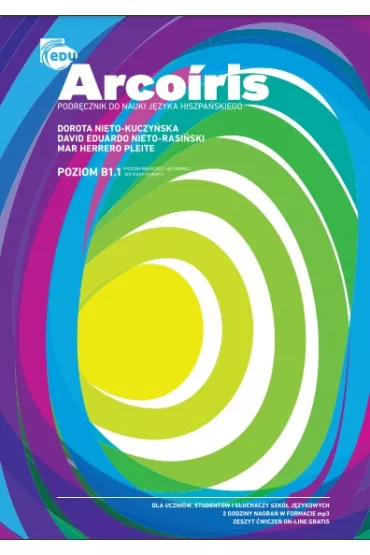Arcoiris. Podr�cznik do nauki j�zyka hiszpa�skiego. Poziom B1.1 - David Eduardo Nieto-Rasi�ski, Dorota Nieto-Kuczy�ska, Mar Herrero Pleite