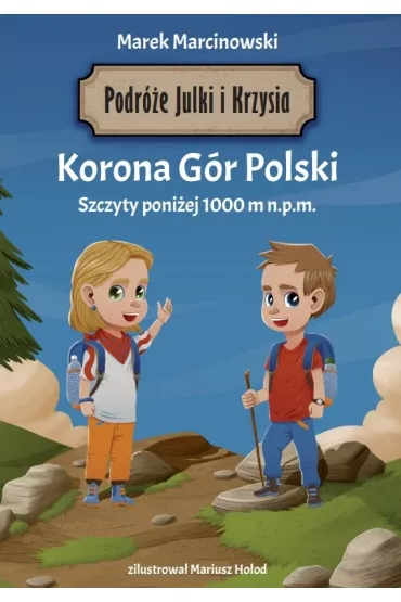 Korona G�r Polski. Podr�e Julki i Krzysia - Marek Marcinowski